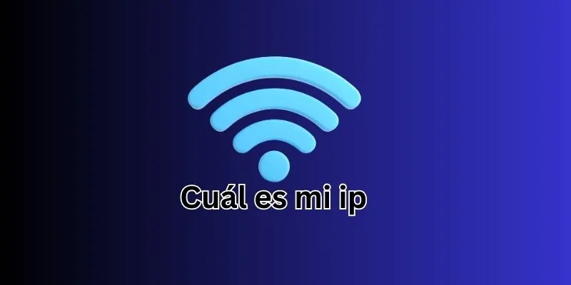 Cuál es mi ip